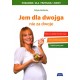 Jem dla dwojga, nie za dwoje