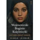 Wojowniczki Boginie Księżniczki Historie kobiet z Dubaju