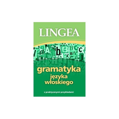 Gramatyka języka włoskiego z praktycznymi przykładami motyleksiążkowe.pl