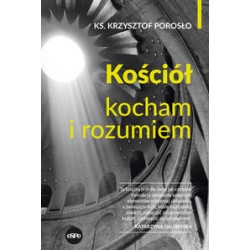 Kościół kocham i rozumiem Krzysztof Porosło motyleksiążkowe.pl