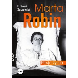 Marta Robin Pasja życia Sławomir Sosnowski motyleksiążkowe.pl