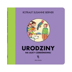 Urodziny na Ulicy Czereśniowej Rotraut Susanne Berner motyleksiążkowe.pl