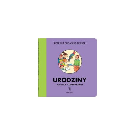 Urodziny na Ulicy Czereśniowej Rotraut Susanne Berner motyleksiążkowe.pl