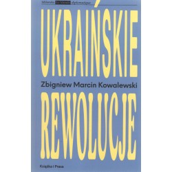 Ukraińskie rewolucje Zbigniew Marcin Kowalski motyleksiążkowe.pl