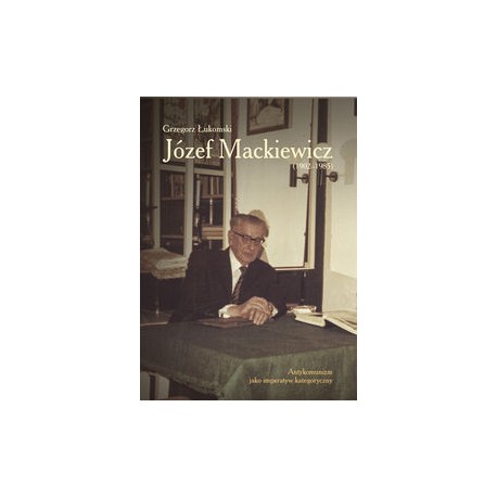 Józef Mackiewicz Grzegorz Łukomski motyleksiązkowe.pl