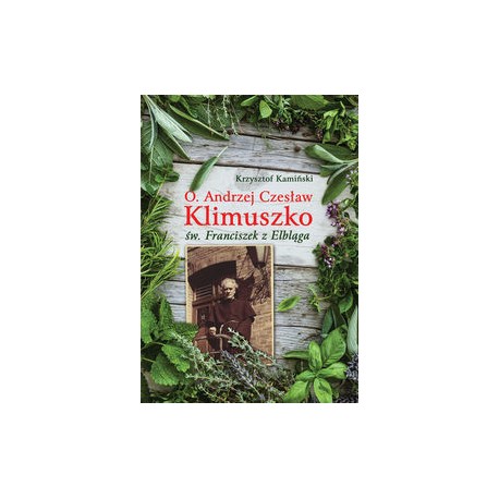 O Andrzej Czesław Klimuszko Św Franciszek z Elbląga Krzysztof Kamiński motyleksiążkowe.pl
