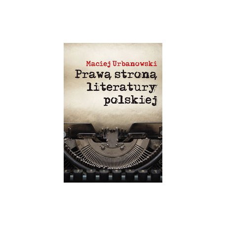Prawą stroną literatury polskiej Maciej Urbankowski motyleksiązkowe.pl