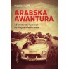 Arabska awantura Od Emira Rzewuskiego do Krzysztofa Jurgiela
