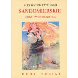 Sandomierskie Góry Świętokrzyskie Cuda Polski Aleksander Patkowski motyleksiążkowe.pl