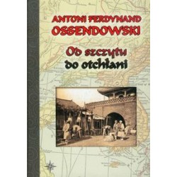 Od szczytu do otchłani Antoni Ferdynand Ossendowski motyleksiążkowe.pl