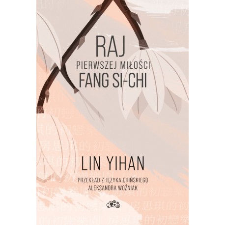 Raj pierwszej miłości Fang Si-chi Lin Yihan motyleksiążkowe.pl