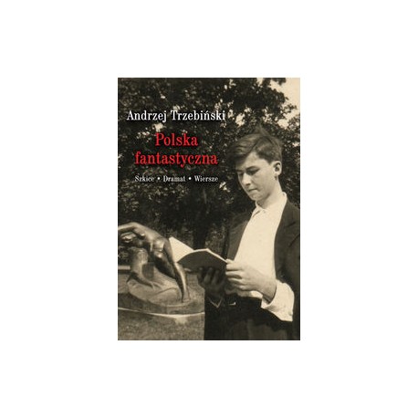 Polska fantastyczna Szkice Dramat Wiersze Andrzej Trzebiński motyleksiążkowe.pl