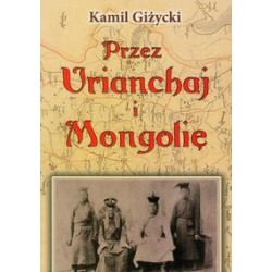 Przez Urianchaj i Mongolię Wspomnienia z lat 1920-1921 Kamil Giżycki motyleksiązkowe.pl
