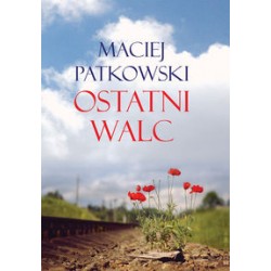 Ostatni walc Maciej Patkowski motyleksiązkowe.pl