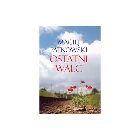 Ostatni walc Maciej Patkowski motyleksiązkowe.pl