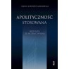 Apolityczność stosowana Moje lata ze służbą cywilną