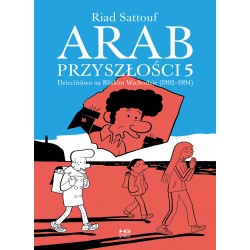 Arab przyszłości tom 5 Dzieciństwo na Bliskim Wschodzie (1992-1994) Riad Sattouf motyleksiążkowe.pl