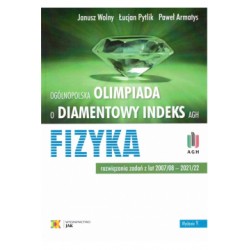 Ogólnopolska Olimpiada o Diamentowy Indeks AGH Fizyka rozwiązania zadań z lat 2007/08 - 2021/22 motyleksiązkowe.pl
