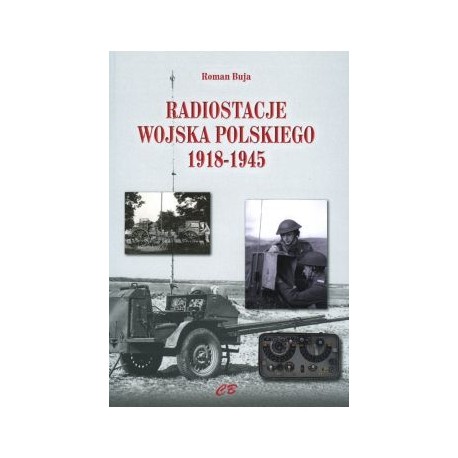 Radiostacje Wojska Polskiego 1918-1945 Roman Buja motyleksiązkowe.pl