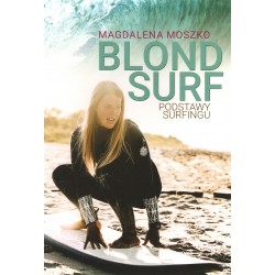 Blond Surf Podstawy Surfingu Magdalena Moszko motyleksiążkowe.pl