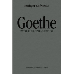 Goethe Życie jako dzieło sztuki Biografia Rüdiger Safranski motyleksiążkowe.pl