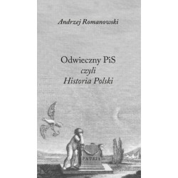 Odwieczny PiS czyli Historia Polski Andrzej Rmanowski motyleksiążkowe.pl