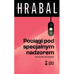 Pociągi pod specjalnym nadzorem Bohumil Hrabal motyleksiążkowe.pl