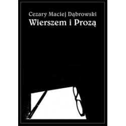 Wierszem i prozą Cezary Maciej Dąbrowski motyleksiążkowe.pl