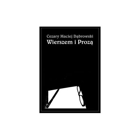 Wierszem i prozą Cezary Maciej Dąbrowski motyleksiążkowe.pl
