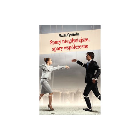 Spory niegdysiejsze spory współczesne Marta Cywińska motyleksiążkowe.pl