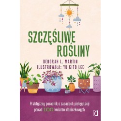 Szczęśliwe rośliny Deborah L. Martin motyleksiążkowe.pl