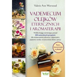 Vademecum olejków eterycznych i aromaterapii Valerie Anna Worwood motyleksiązkowe.pl
