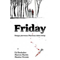 Friday Księga pierwsza: Pierwszy dzień świąt Ed Brubaker Marcos Martin Muntsa Vicente motyleksiążkowe.pl