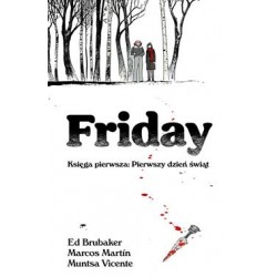 Friday Księga pierwsza: Pierwszy dzień świąt Ed Brubaker Marcos Martin Muntsa Vicente motyleksiążkowe.pl