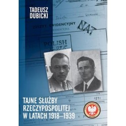 Tajne służby Rzeczypospolitej w latach 1918-1939 Tadeusz Dubicki motyleksiążkowe.pl