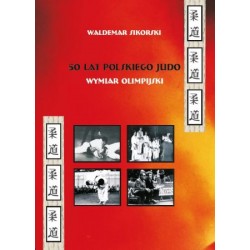 50 lat polskiego judo Wymiar olimpijski motyleksiąkowe.pl