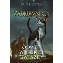 Wojownicy Superedycja Odwet wysokiej gwiazdy Erin Hunter motyleksiążkowe.pl