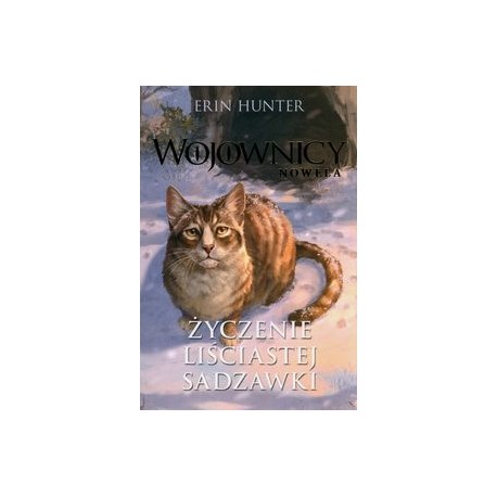 Wojownicy Nowela Życzenie Liściastej Sadzawki Erin Hunter motyleksiązkowe.pl