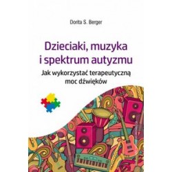 Dzieciaki muzyka i spektrum autyzmu Dorita S. Berger motyleksiązkowe.pl