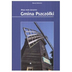 Moja mała ojczyzna Gmina Pszczółki Maciej Żakiewicz motyleksiążkowe.pl