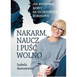 Nakarm naucz puść wolno Izabela Antosiewicz motyleksiążkowe.pl