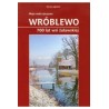 Moja mała ojczyzna Wróblewo 700 lat wsi żuławskiej