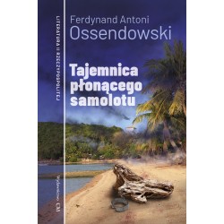 Tajemnica płonącego samolotu Ferdynand Antoni Ossendowski motyleksiążkowe.pl