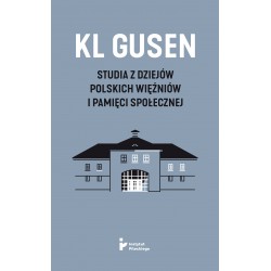 KL Gusen Studia z dziejów polskich więźniów i pamięci społecznej motyleksiążkowe.pl