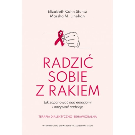 Radzić sobie z rakiem Elizabeth Cohn Stuntz Marsha M. Linehan motyleksiążkowe.pl