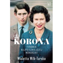 Korona Fenomen najpotężniejszej monarchii Wioletta Wilk-Turska motyleksiążkowe.pl