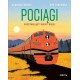 Pociągi Fascynujący świat kolei Alastair Steele Ryo Takemasa motyleksiążkowe.pl