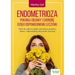 Endometrioza Pokonaj objawy i chorobę dzięki właściwemu leczeniu Martina Liel motyleksiążkowe.pl