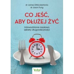 Co jeść aby dłużej żyć James DiNicolantonio Jason Fung motyleksiążkowe.pl