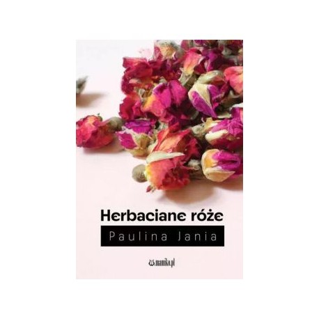Herbaciane róże Paulina Jania motyleksiążkowe.pl